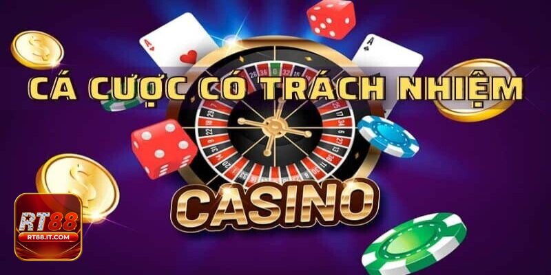 Trách Nhiệm Cá Cược - Trách Nhiệm Cá Cược rt88 Và Ý Nghĩa Đối Với Người Chơi
